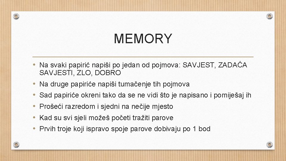 MEMORY • Na svaki papirić napiši po jedan od pojmova: SAVJEST, ZADAĆA SAVJESTI, ZLO,