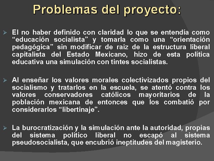 Problemas del proyecto: Ø El no haber definido con claridad lo que se entendía