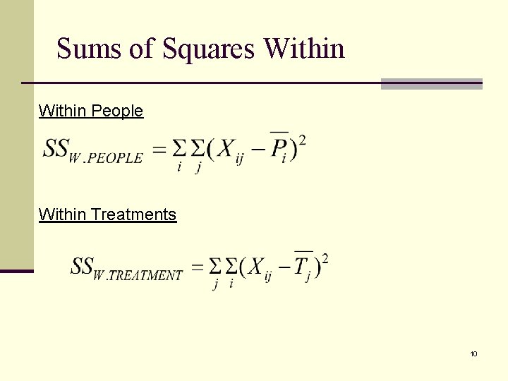 Sums of Squares Within People Within Treatments 10 
