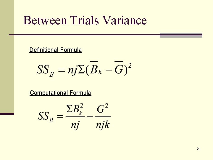 Between Trials Variance Definitional Formula Computational Formula 34 