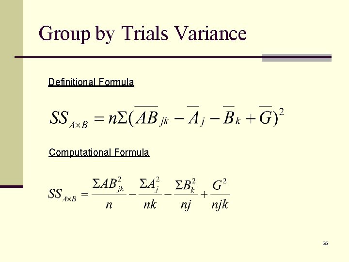 Group by Trials Variance Definitional Formula Computational Formula 35 