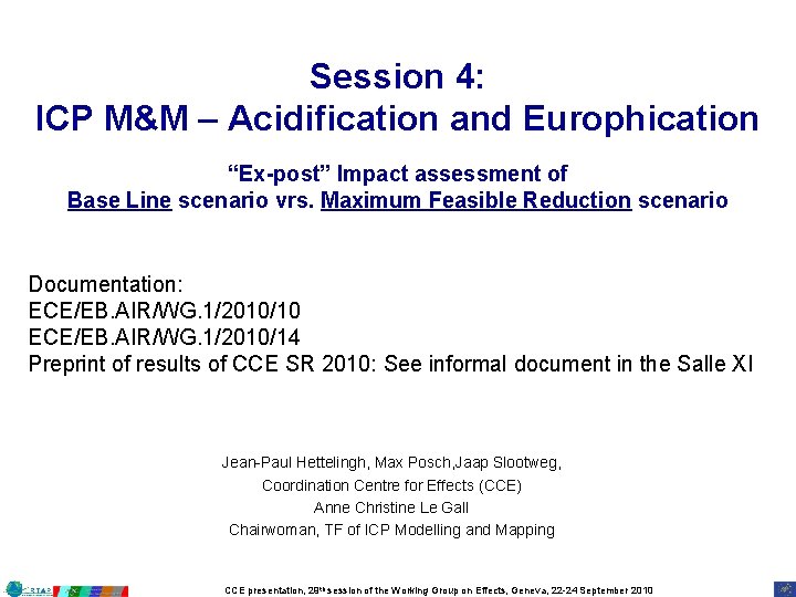 Session 4: ICP M&M – Acidification and Europhication “Ex-post” Impact assessment of Base Line