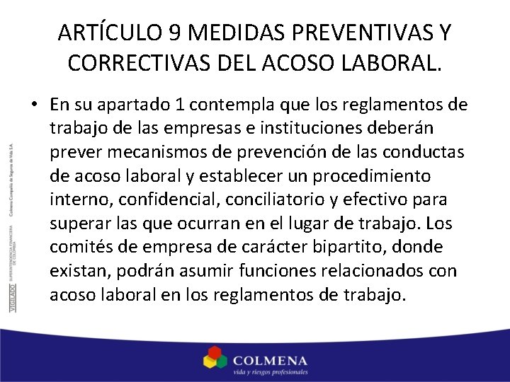 ARTÍCULO 9 MEDIDAS PREVENTIVAS Y CORRECTIVAS DEL ACOSO LABORAL. • En su apartado 1