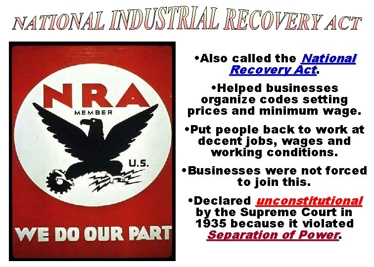  • Also called the National Recovery Act. • Helped businesses organize codes setting