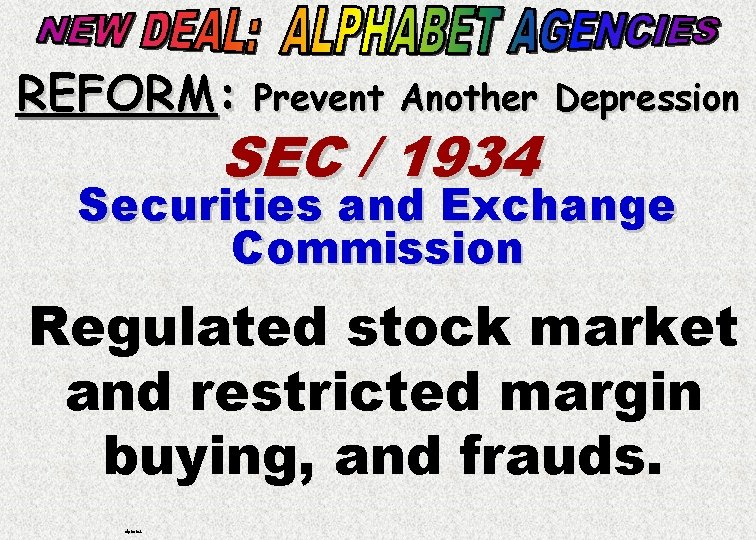REFORM: Prevent Another Depression SEC / 1934 Securities and Exchange Commission Regulated stock market