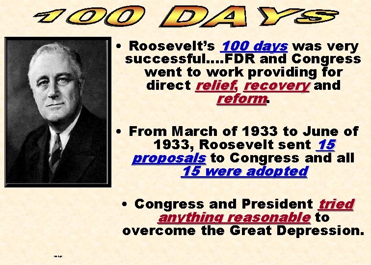  • Roosevelt’s 100 days was very successful…. FDR and Congress went to work