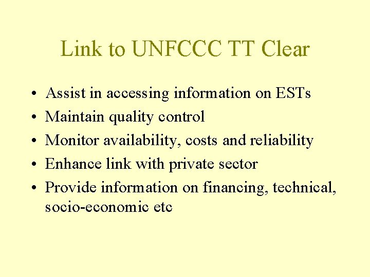 Link to UNFCCC TT Clear • • • Assist in accessing information on ESTs