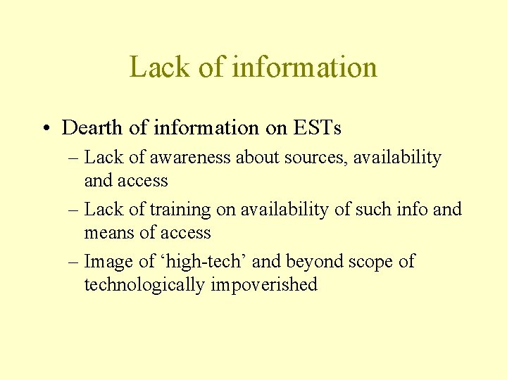 Lack of information • Dearth of information on ESTs – Lack of awareness about