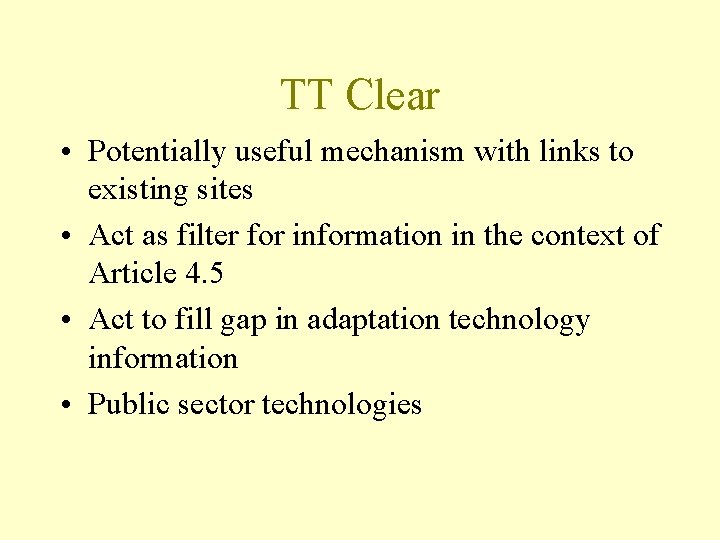 TT Clear • Potentially useful mechanism with links to existing sites • Act as