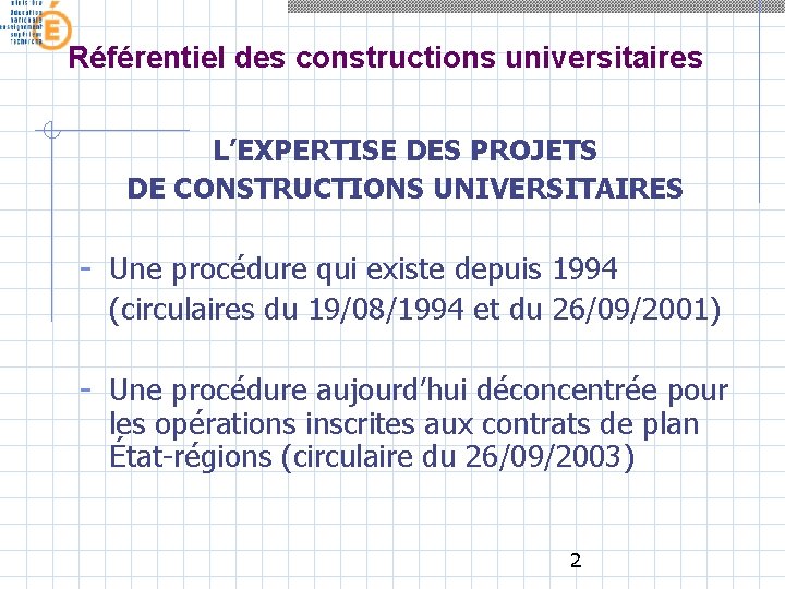 Référentiel des constructions universitaires L’EXPERTISE DES PROJETS DE CONSTRUCTIONS UNIVERSITAIRES - Une procédure qui