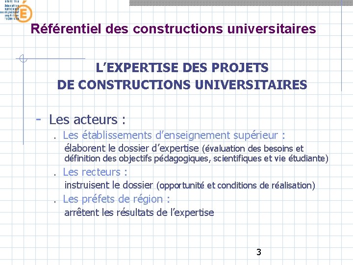 Référentiel des constructions universitaires L’EXPERTISE DES PROJETS DE CONSTRUCTIONS UNIVERSITAIRES - Les acteurs :