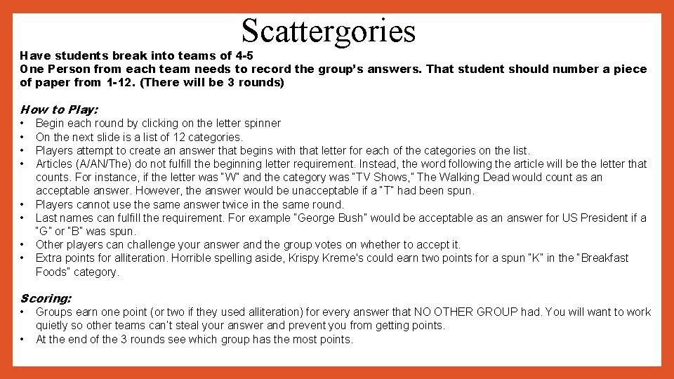 Scattergories Have students break into teams of 4 -5 One Person from each team