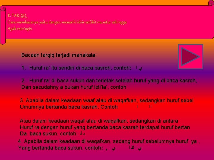 B. TARQIQ Cara membacanya yaitu dengan menarik bibir sedikit mundur sehingga Agak meringis. Bacaan