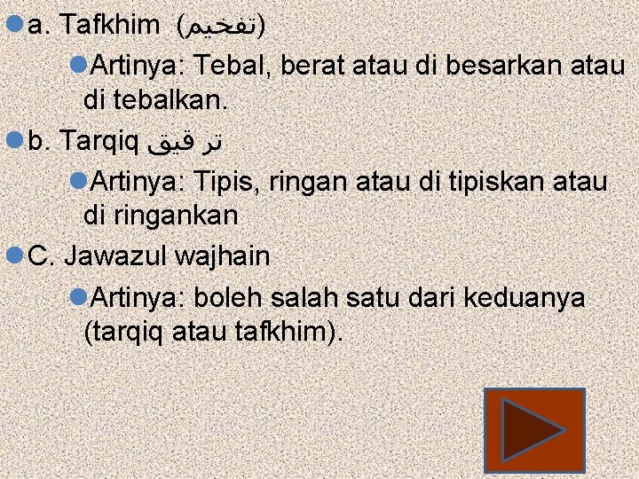 l a. Tafkhim ( )ﺗﻔﺨﻴﻢ l. Artinya: Tebal, berat atau di besarkan atau di