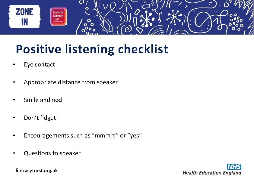 Heading here Positive listening checklist • Eye contact • Appropriate distance from speaker •