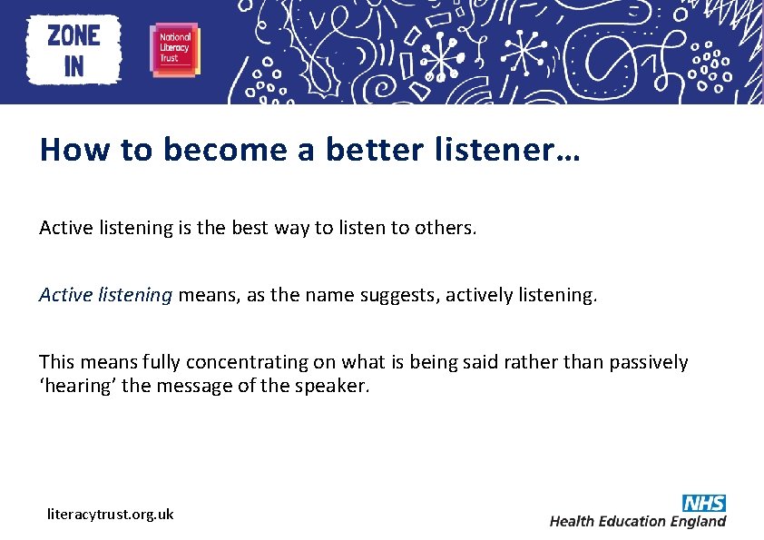 Heading here How to become a better listener… Active listening is the best way