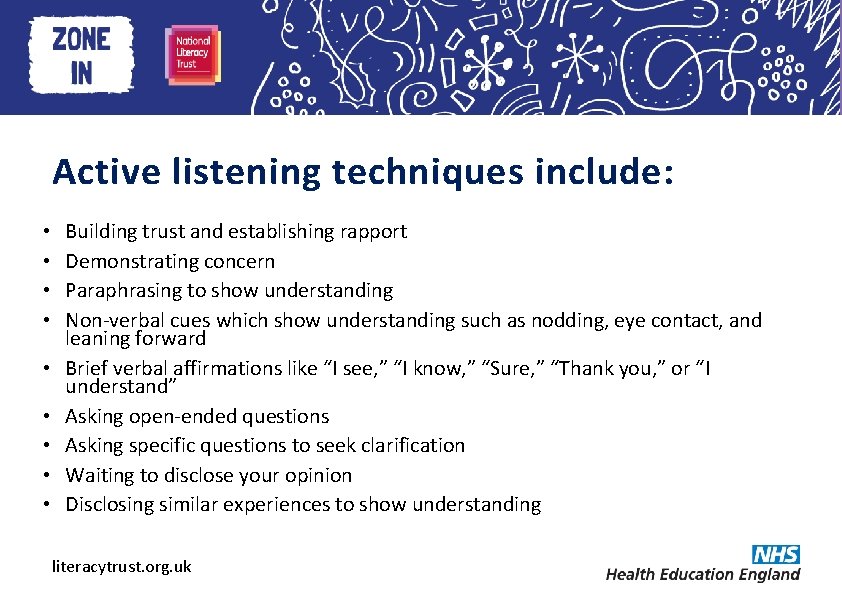 Heading here Active listening techniques include: • • • Building trust and establishing rapport