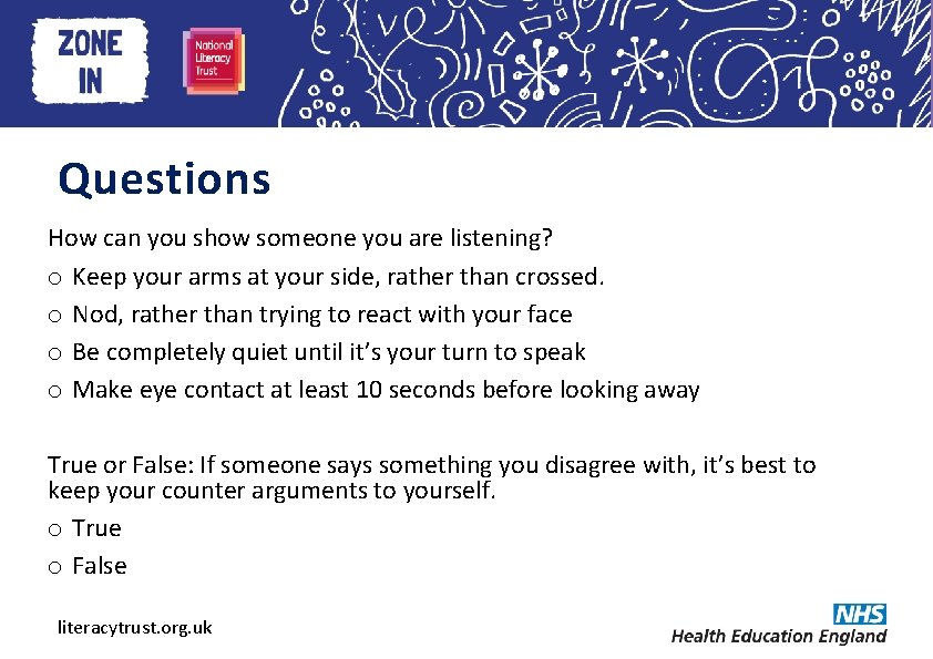 Heading here Questions How can you show someone you are listening? o Keep your