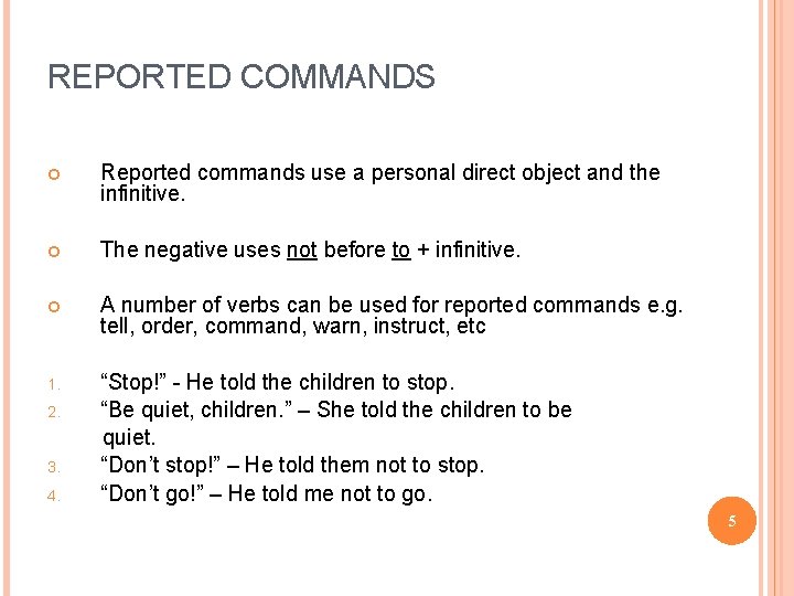 REPORTED COMMANDS Reported commands use a personal direct object and the infinitive. The negative