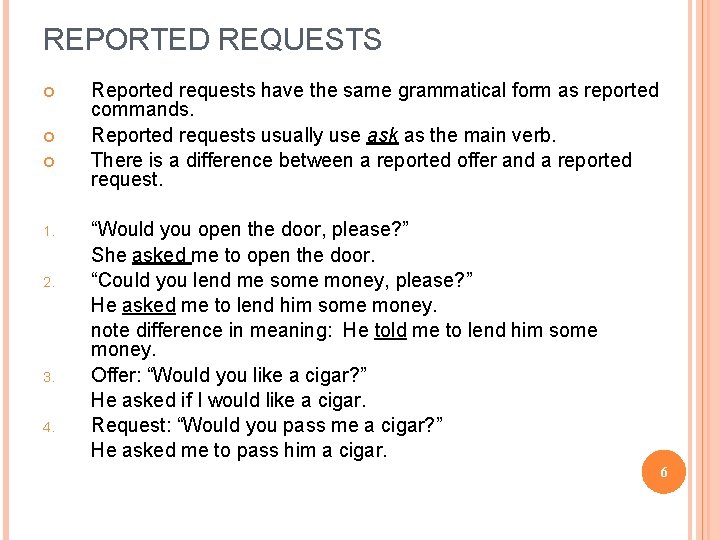 REPORTED REQUESTS 1. 2. 3. 4. Reported requests have the same grammatical form as