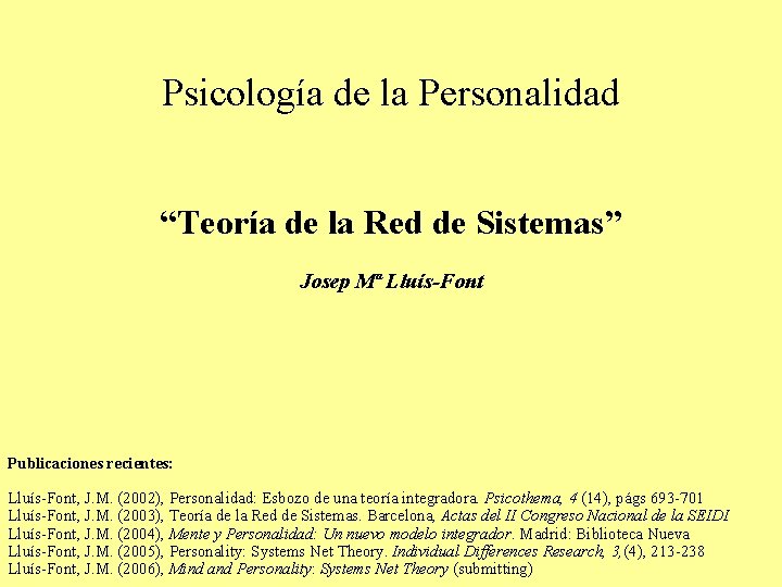 Psicología de la Personalidad “Teoría de la Red de Sistemas” Josep Mª Lluís-Font Publicaciones