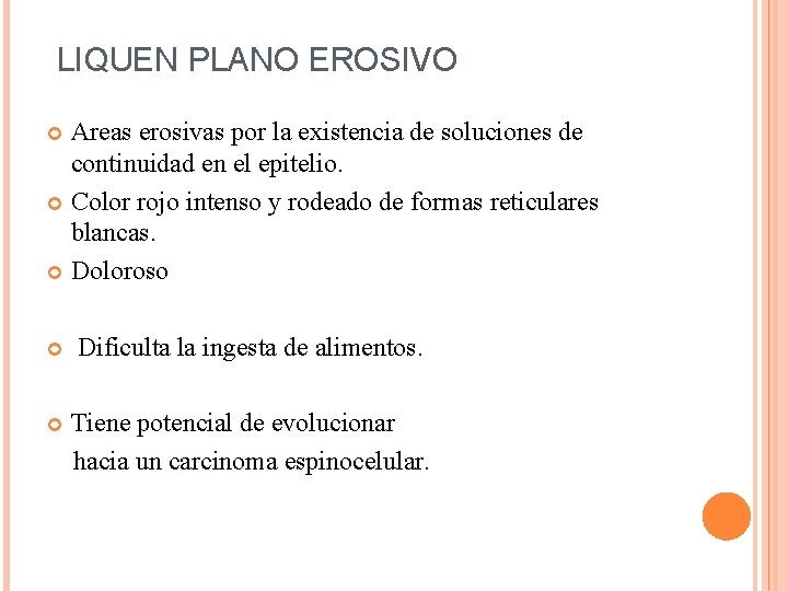  LIQUEN PLANO EROSIVO Areas erosivas por la existencia de soluciones de continuidad en