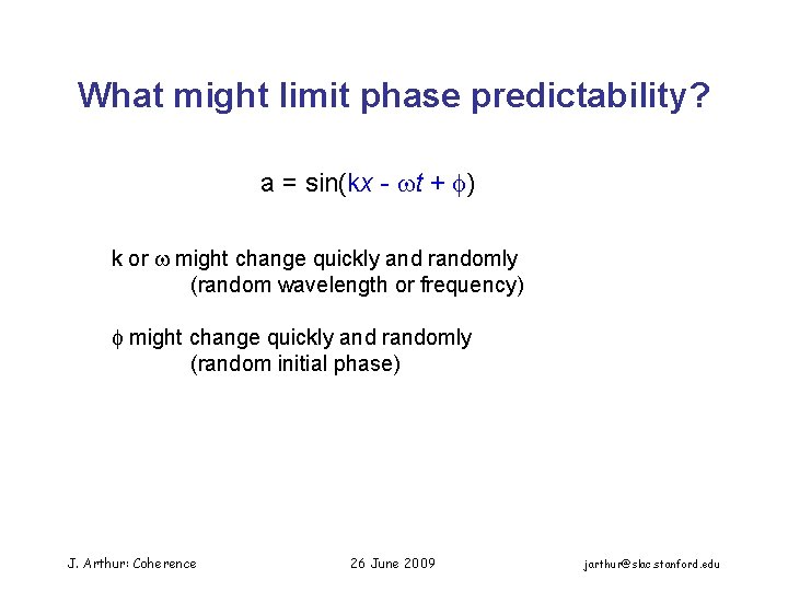 What might limit phase predictability? a = sin(kx - t + ) k or