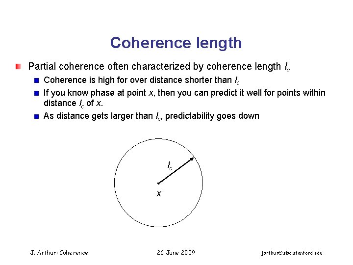 Coherence length Partial coherence often characterized by coherence length lc Coherence is high for