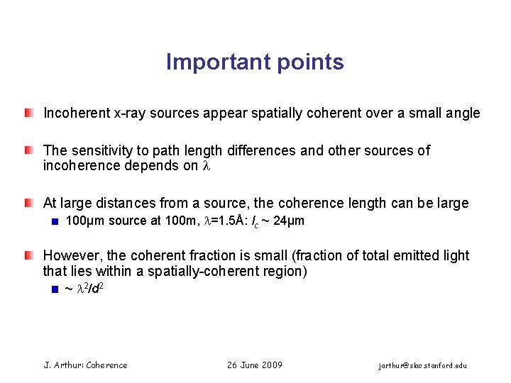 Important points Incoherent x-ray sources appear spatially coherent over a small angle The sensitivity