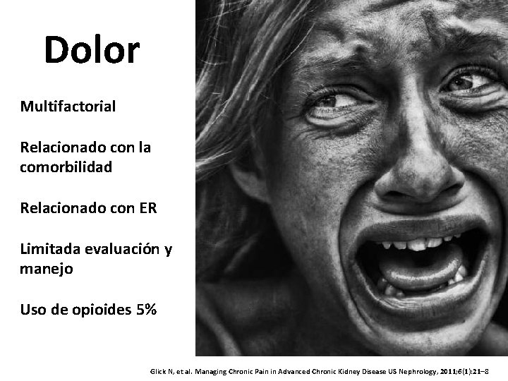 Dolor Multifactorial Relacionado con la comorbilidad Relacionado con ER Limitada evaluación y manejo Uso