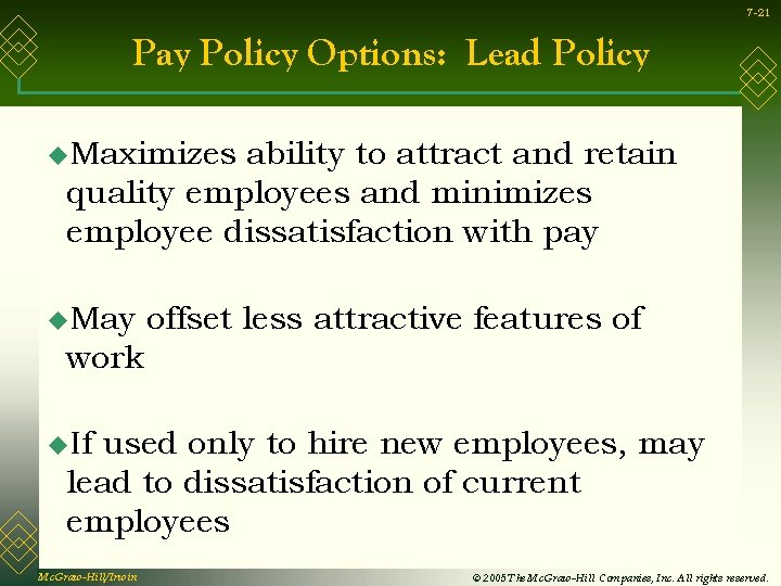 7 -21 Pay Policy Options: Lead Policy u. Maximizes ability to attract and retain