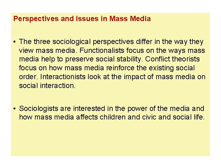 Perspectives and Issues in Mass Media • The three sociological perspectives differ in the