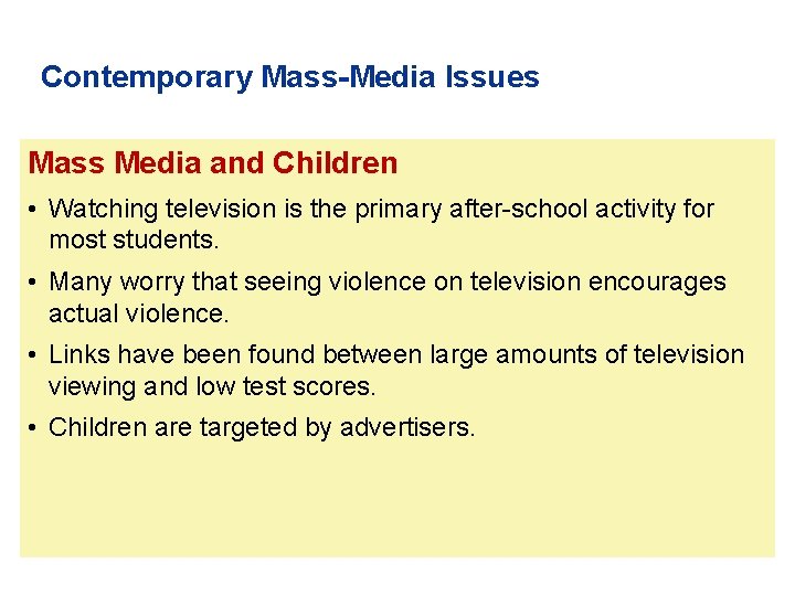 Contemporary Mass-Media Issues Mass Media and Children • Watching television is the primary after-school