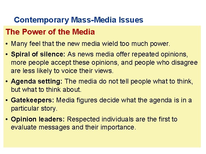 Contemporary Mass-Media Issues The Power of the Media • Many feel that the new