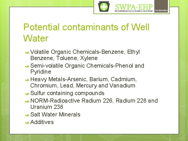 724. 260. 5504 Potential contaminants of Well Water Volatile Organic Chemicals-Benzene, Ethyl Benzene, Toluene,