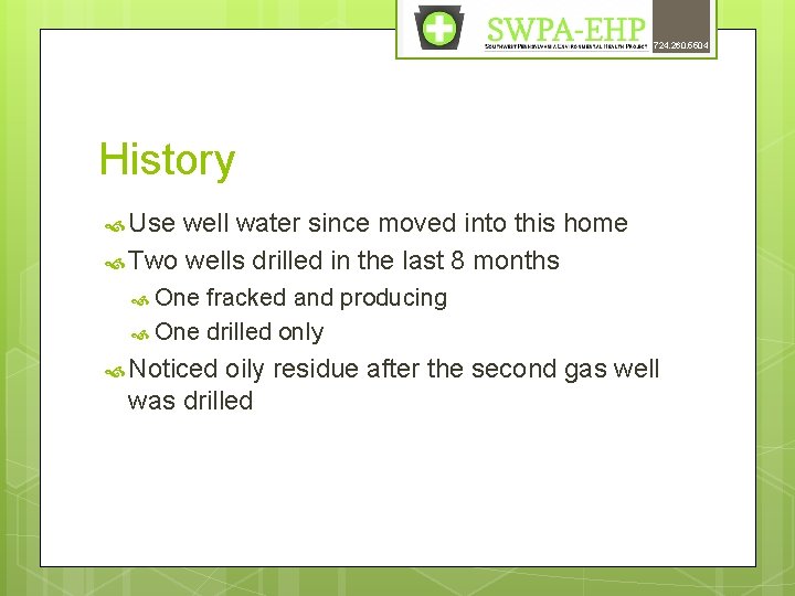 724. 260. 5504 History Use well water since moved into this home Two wells