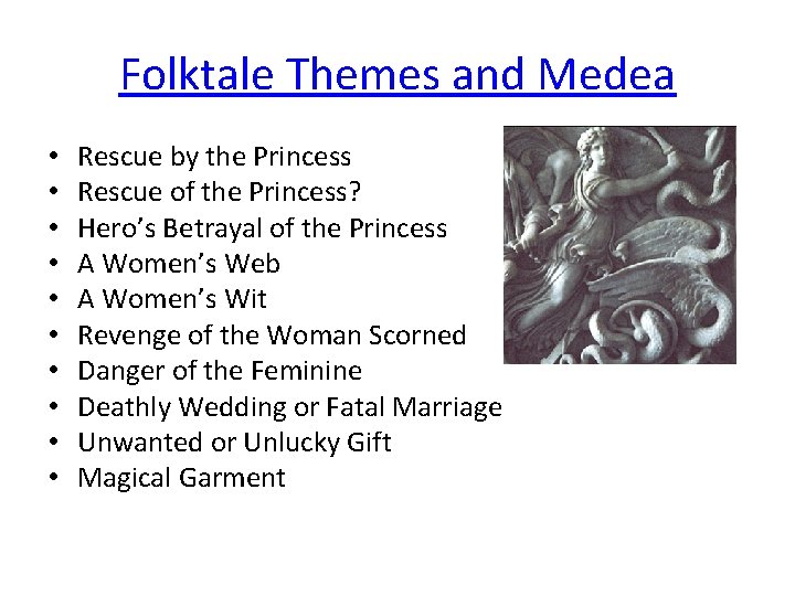 Folktale Themes and Medea • • • Rescue by the Princess Rescue of the