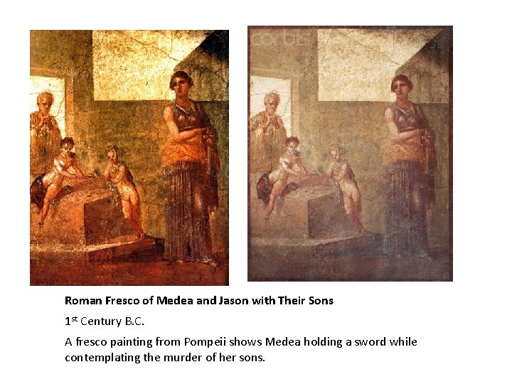 Roman Fresco of Medea and Jason with Their Sons 1 st Century B. C.