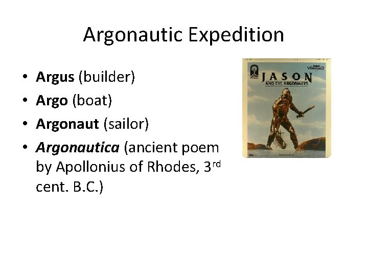 Argonautic Expedition • • Argus (builder) Argo (boat) Argonaut (sailor) Argonautica (ancient poem by