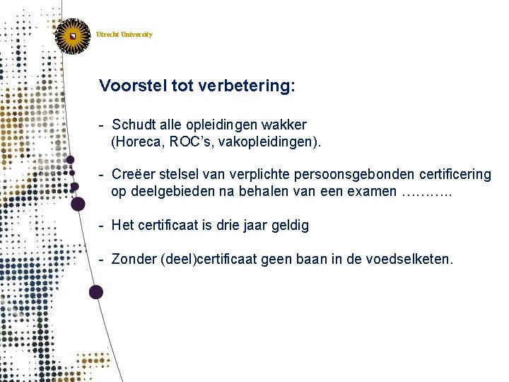 IRAS Institute for Risk Assessment Sciences Utrecht, The Netherlands Utrecht University Voorstel tot verbetering: