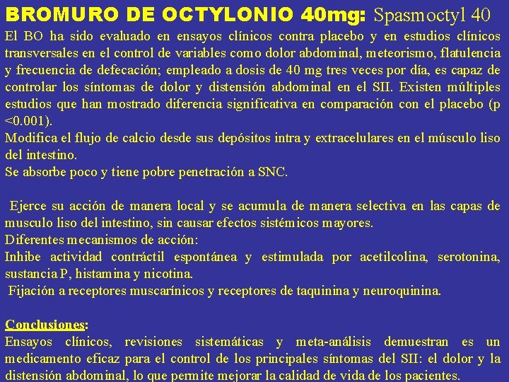 BROMURO DE OCTYLONIO 40 mg: Spasmoctyl 40 El BO ha sido evaluado en ensayos BROMURO DE OCTYLONIO 40 mg: Spasmoctyl 40 El BO ha sido evaluado en ensayos