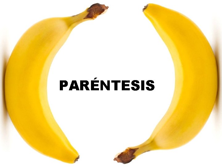 PARÉNTESIS PARÉNTESIS