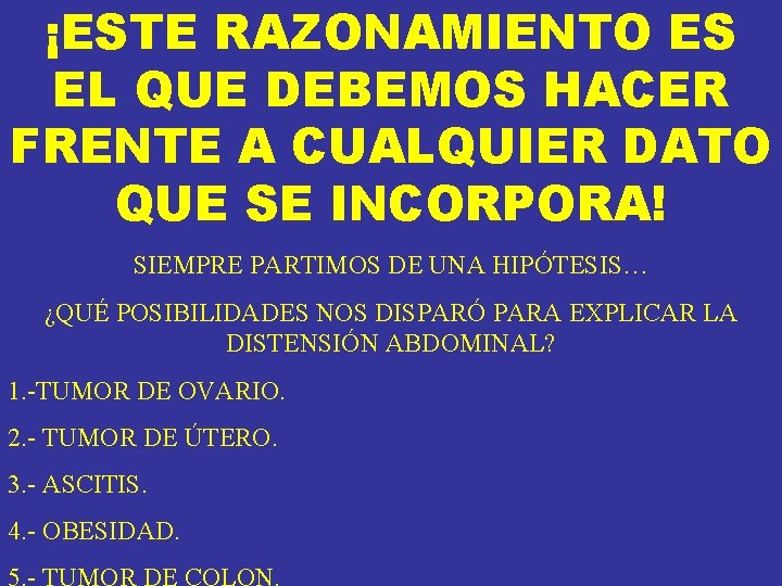 ¡ESTE RAZONAMIENTO ES EL QUE DEBEMOS HACER FRENTE A CUALQUIER DATO QUE SE INCORPORA! ¡ESTE RAZONAMIENTO ES EL QUE DEBEMOS HACER FRENTE A CUALQUIER DATO QUE SE INCORPORA!