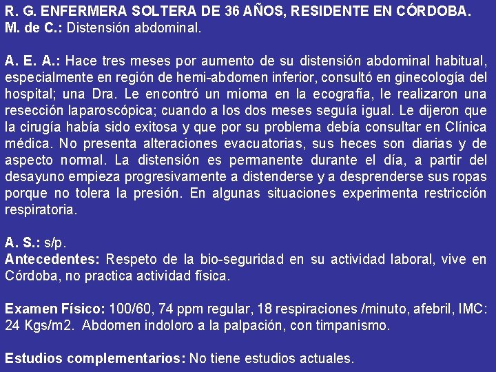 R. G. ENFERMERA SOLTERA DE 36 AÑOS, RESIDENTE EN CÓRDOBA. M. de C. : R. G. ENFERMERA SOLTERA DE 36 AÑOS, RESIDENTE EN CÓRDOBA. M. de C. :