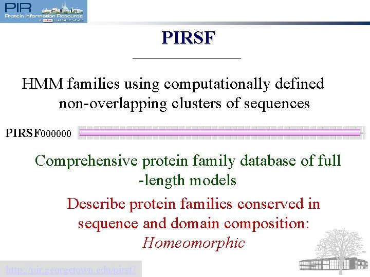 PIRSF HMM families using computationally defined non-overlapping clusters of sequences PIRSF 000000 Comprehensive protein