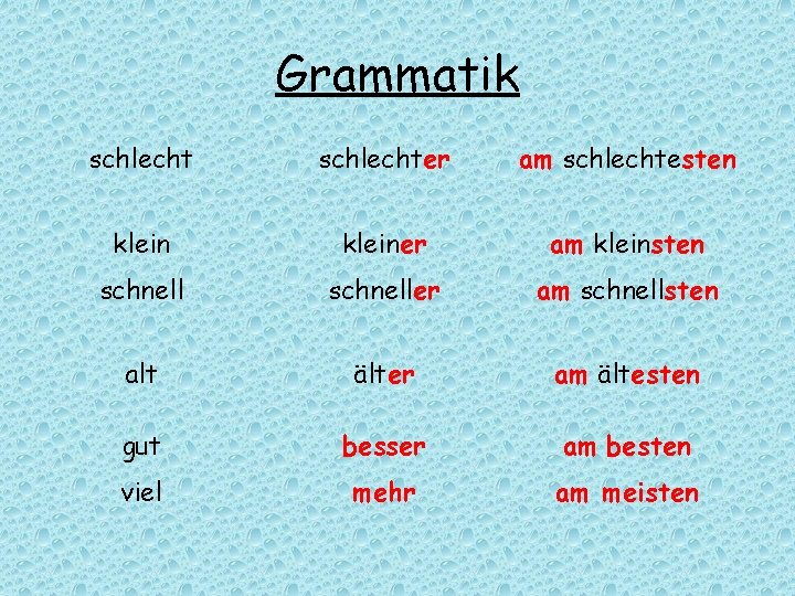 Grammatik schlechter am schlechtesten kleiner am kleinsten schneller am schnellsten alt älter am ältesten