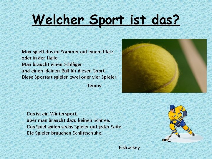 Welcher Sport ist das? Man spielt das im Sommer auf einem Platz oder in