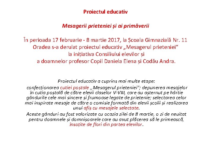 Proiectul educativ Mesagerii prieteniei și ai primăverii În perioada 17 februarie - 8 martie