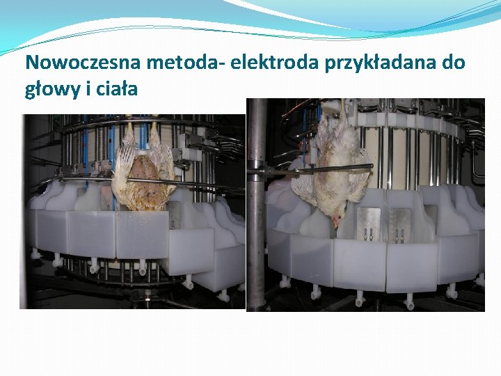 Nowoczesna metoda- elektroda przykładana do głowy i ciała 