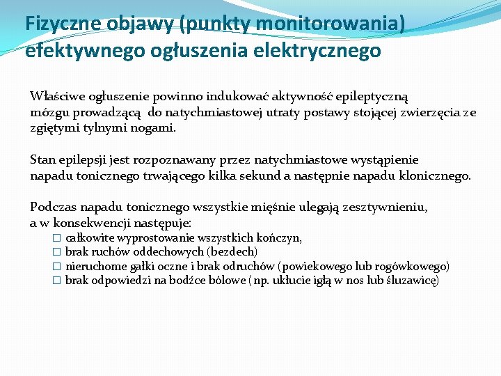 Fizyczne objawy (punkty monitorowania) efektywnego ogłuszenia elektrycznego Właściwe ogłuszenie powinno indukować aktywność epileptyczną mózgu